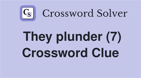 plundered 6 letters|PLUNDER Crossword Clue & Synonyms.